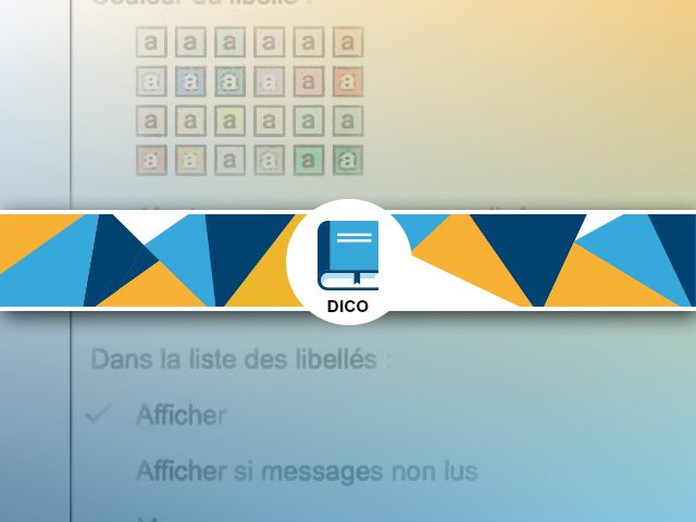 Libellé Gmail : définition et utilisation