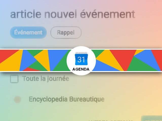 Comment créer un événement dans google Agenda