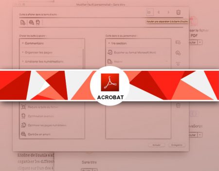 Comment créer et personnaliser une barre d’outil sous Acrobat ?