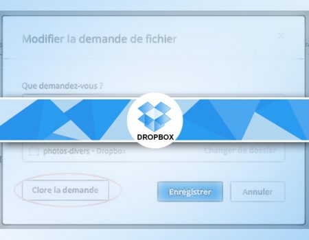 Gérer les demandes de fichiers dropbox : clôturer-modifier-ajouter des utilisateurs