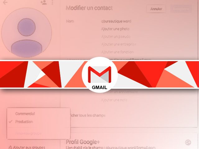 Comment créer un groupe de contacts sous Gmail ?