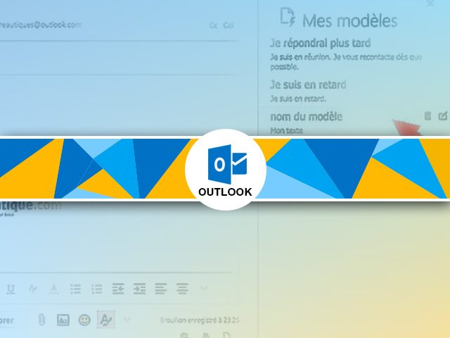 Modèle Outlook : création, utilisation et personnalisation